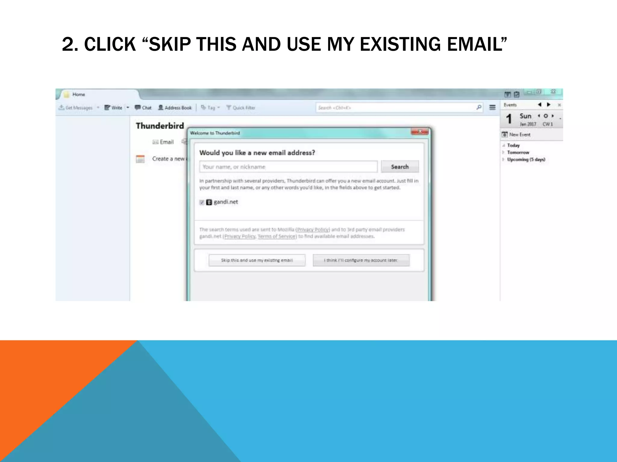 2. CLICK “SKIP THIS AND USE MY EXISTING EMAIL”
 