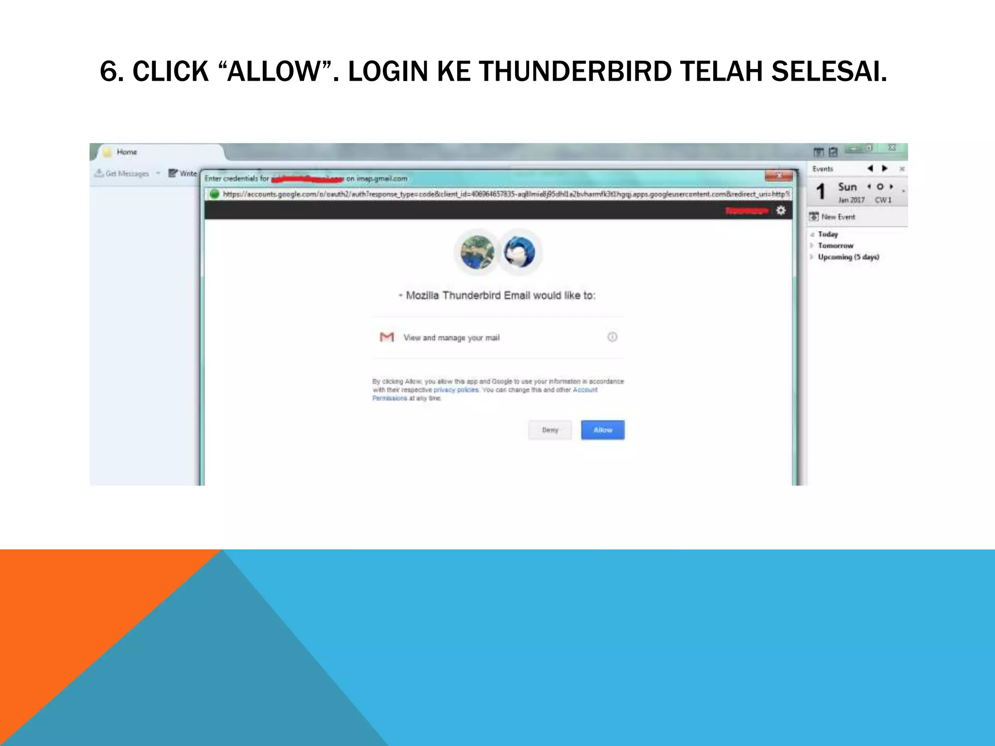 6. CLICK “ALLOW”. LOGIN KE THUNDERBIRD TELAH SELESAI.
 