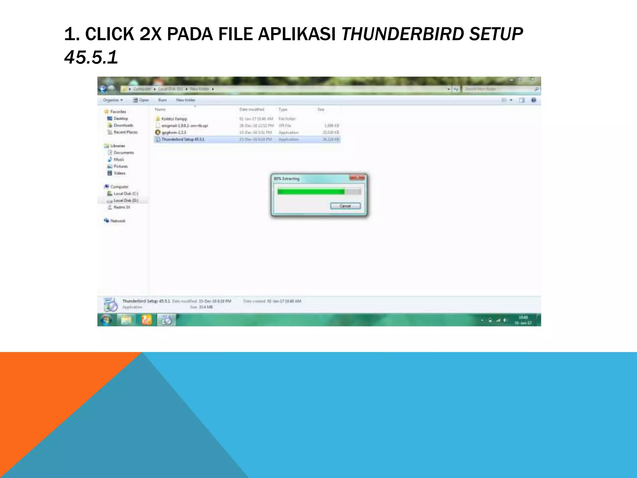 1. CLICK 2X PADA FILE APLIKASI THUNDERBIRD SETUP
45.5.1
 