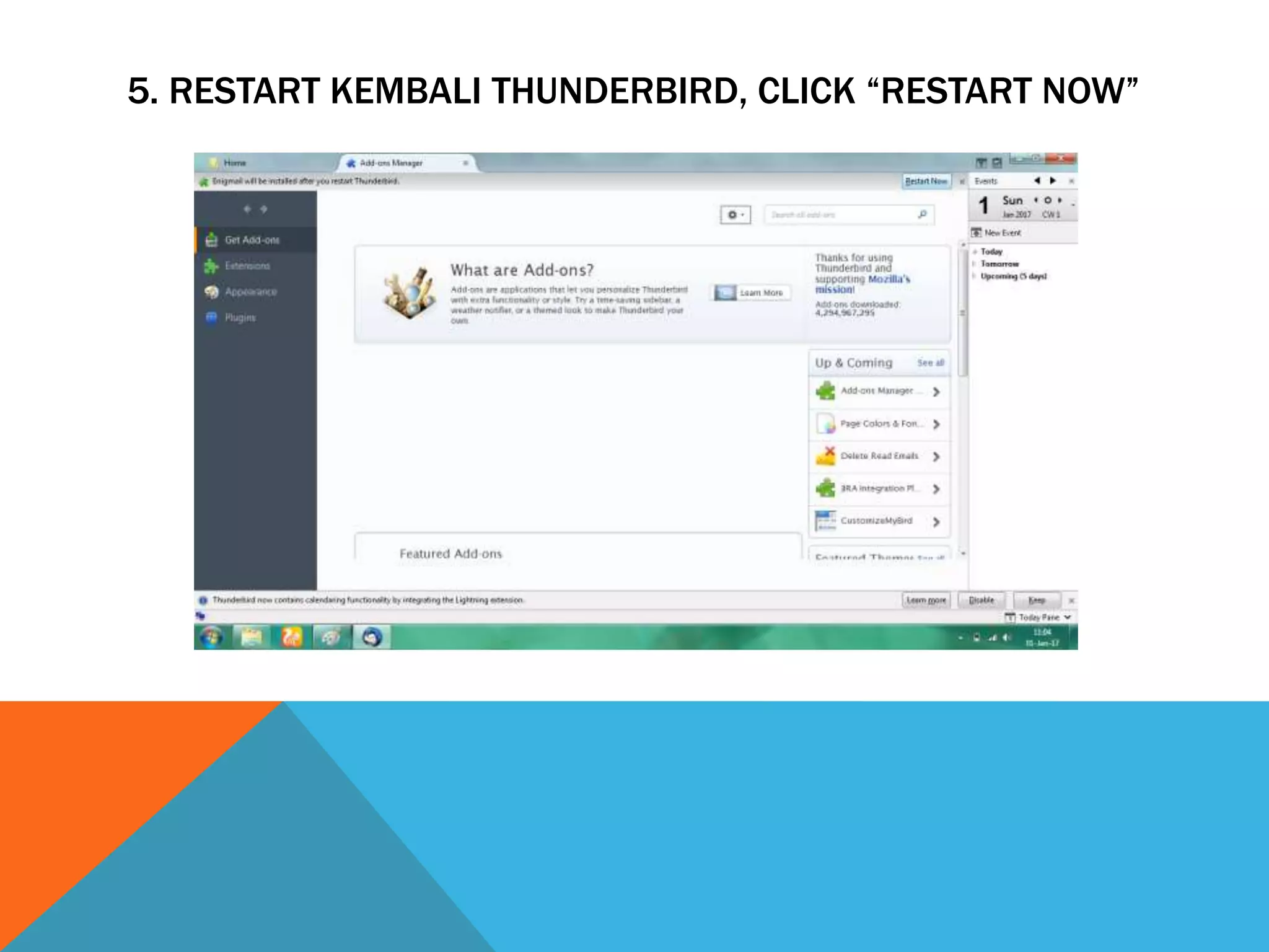5. RESTART KEMBALI THUNDERBIRD, CLICK “RESTART NOW”
 