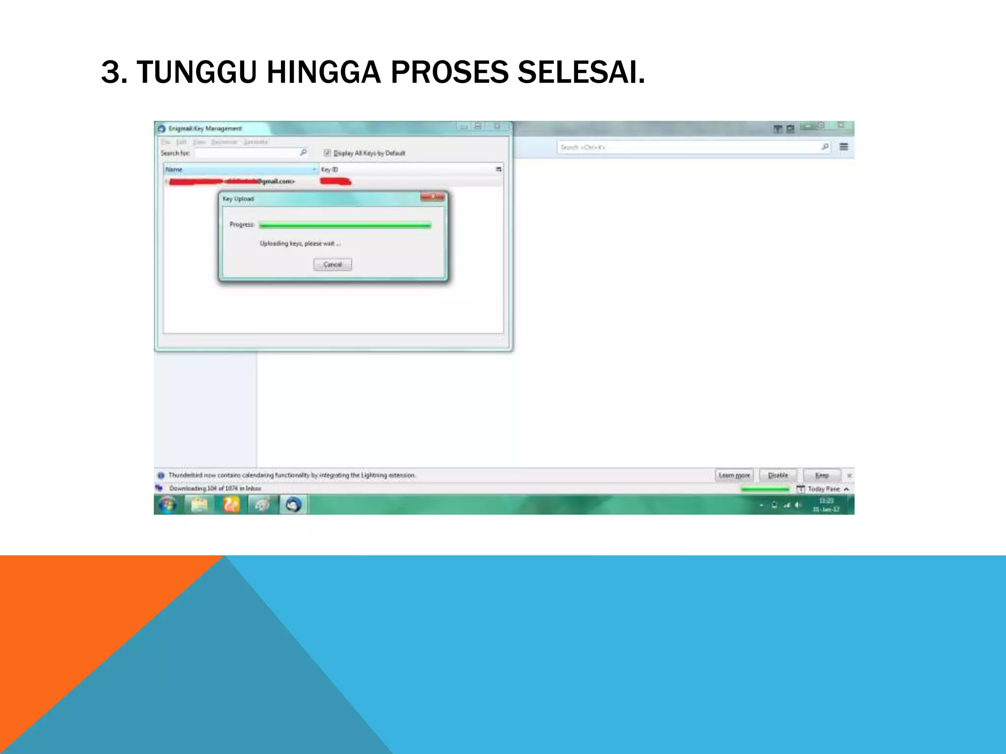 3. TUNGGU HINGGA PROSES SELESAI.
 
