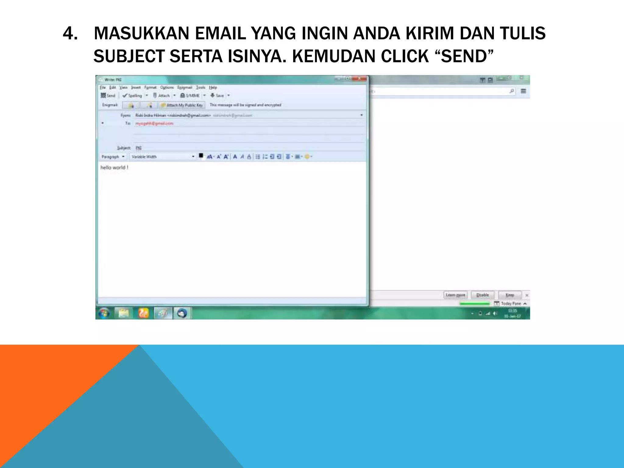 4. MASUKKAN EMAIL YANG INGIN ANDA KIRIM DAN TULIS
SUBJECT SERTA ISINYA. KEMUDAN CLICK “SEND”
 