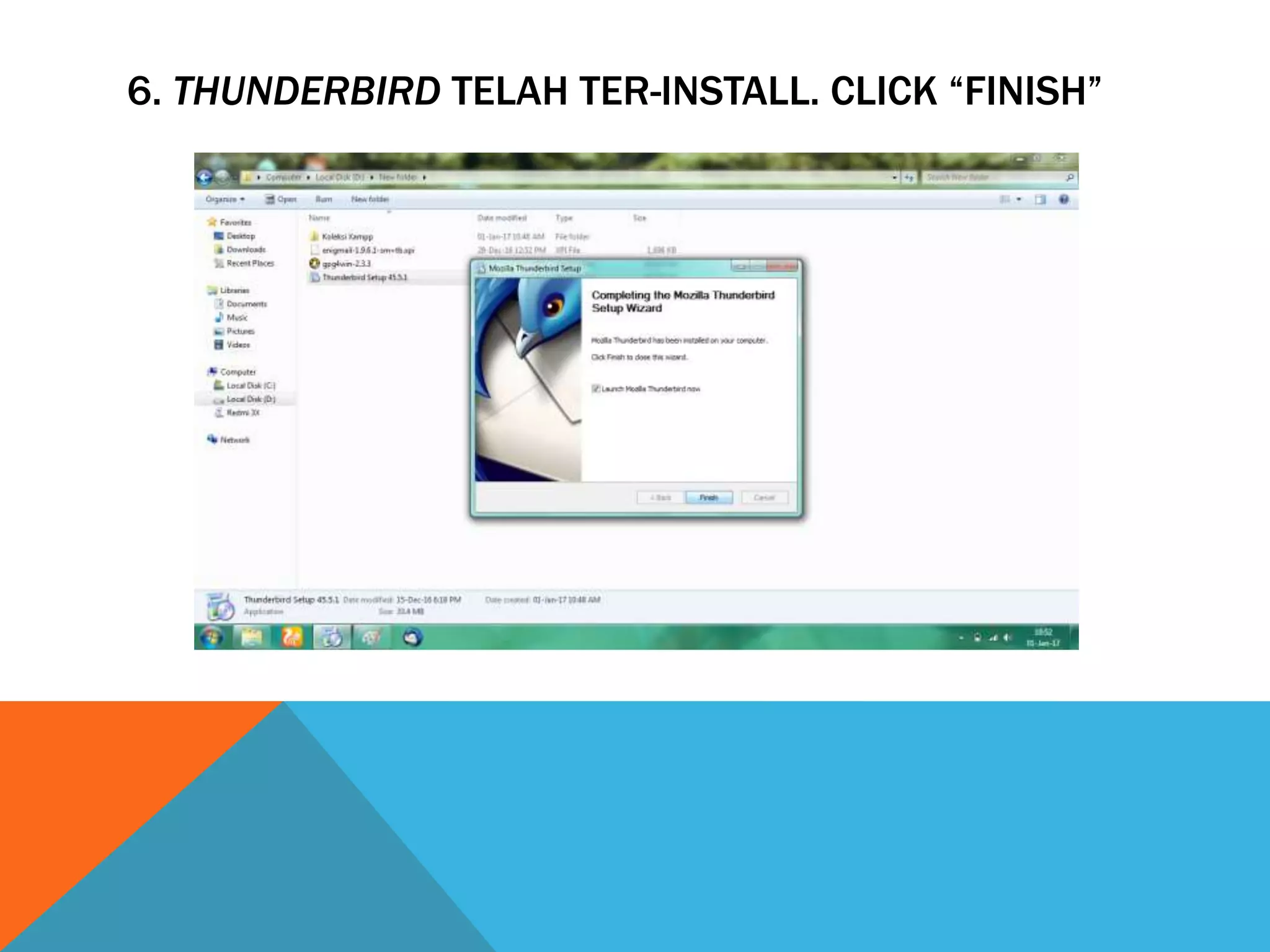 6. THUNDERBIRD TELAH TER-INSTALL. CLICK “FINISH”
 