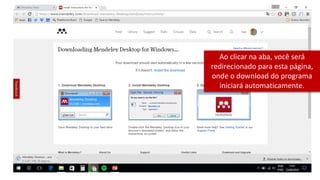 Ao clicar na aba, você será
redirecionado para esta página,
onde o download do programa
iniciará automaticamente.
 
