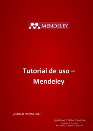0
Tutorial de uso –
Mendeley
Atualizado em 24/05/2017
 