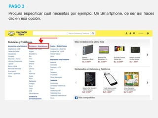 PASO 3
Procura especificar cual necesitas por ejemplo: Un Smartphone, de ser así haces
clic en esa opción.
 