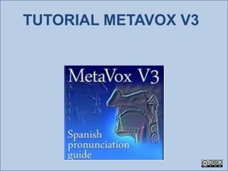 TUTORIAL METAVOX V3
 