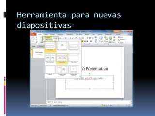 Herramienta para nuevas
diapositivas
 