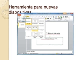 Herramienta para nuevas
diapositivas
 