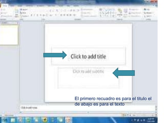 El primero recuadro es para el titulo el
de abajo es para el texto
 