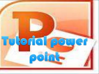 Tutorial
Microsoft PowerPoint
 