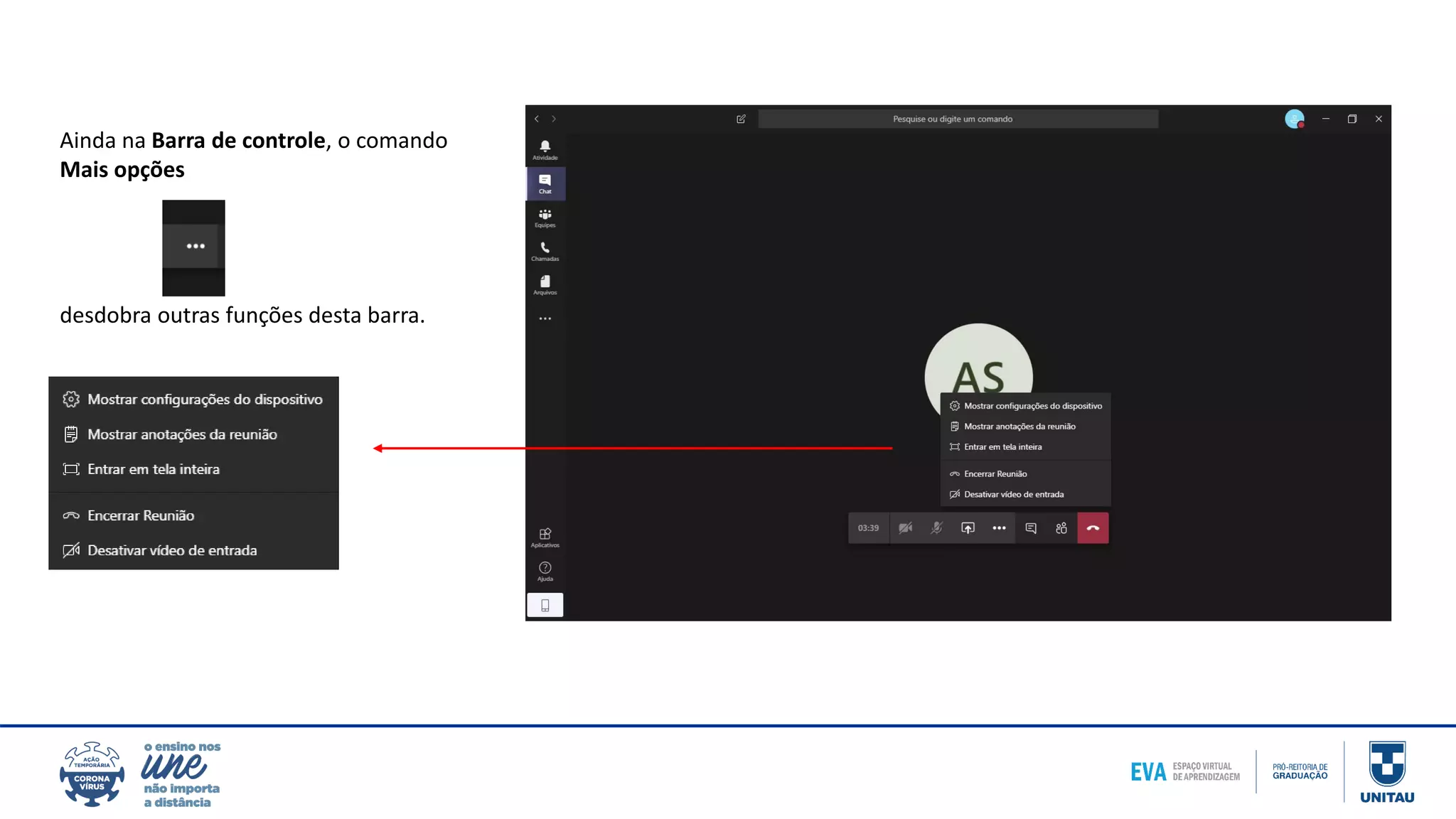 Ainda na Barra de controle, o comando
Mais opções
desdobra outras funções desta barra.
 