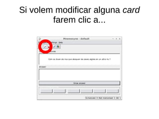 Si volem modificar alguna card
        farem clic a...
 