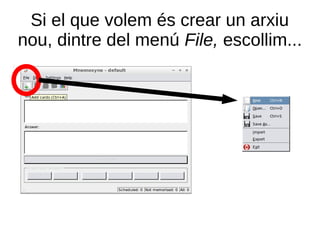 Si el que volem és crear un arxiu
nou, dintre del menú File, escollim...
 