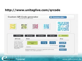 http://www.unitaglive.com/qrcode




                                   www.eduvision.de
 