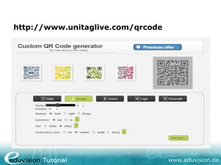 http://www.unitaglive.com/qrcode




                                   www.eduvision.de
 