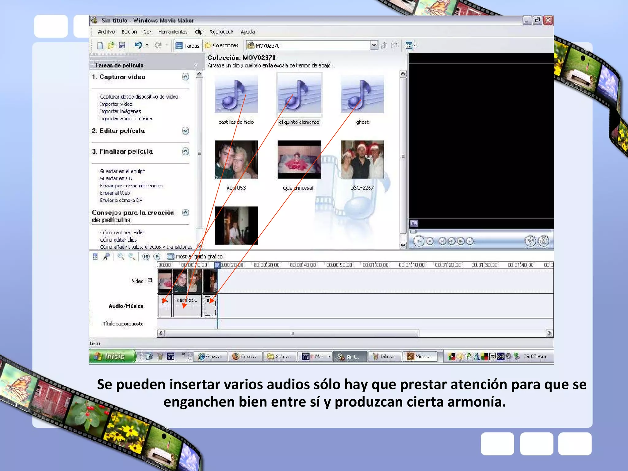 Se pueden insertar varios audios sólo hay que prestar atención para que se enganchen bien entre sí y produzcan cierta armonía. 