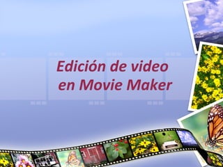 Edición de video en Movie Maker 