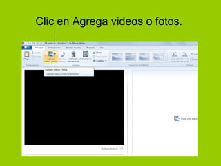 Clic en Agrega videos o fotos.