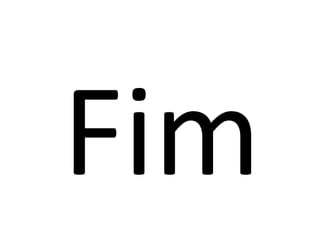 Fim
 