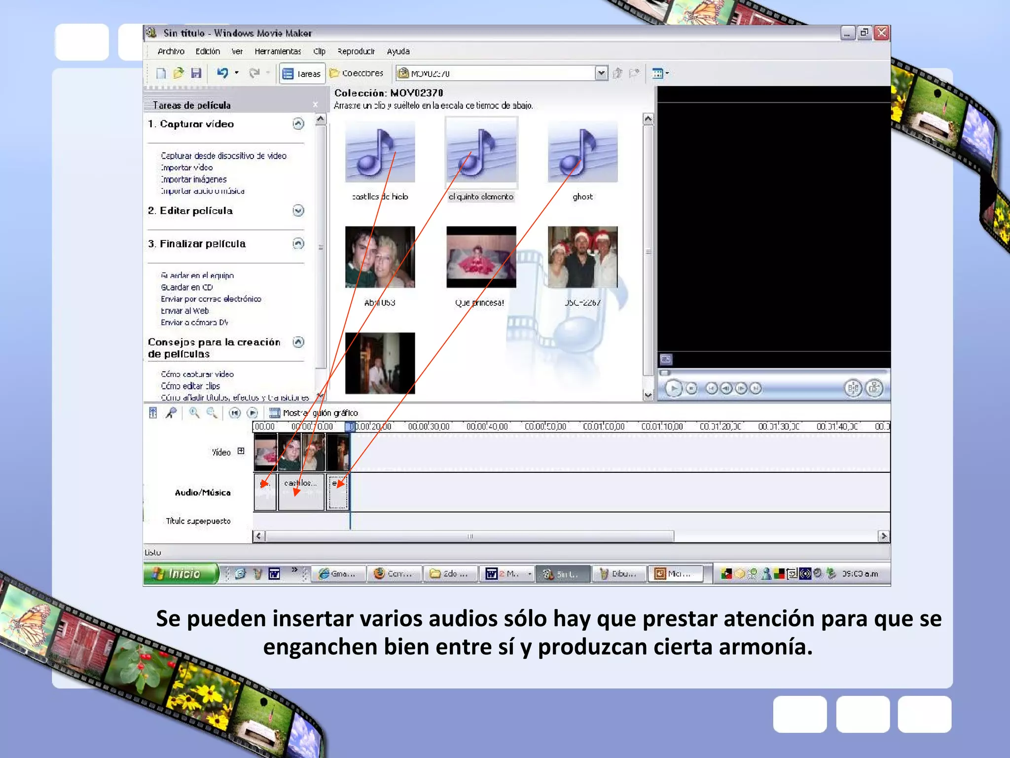 Se pueden insertar varios audios sólo hay que prestar atención para que se
         enganchen bien entre sí y produzcan cierta armonía.
 