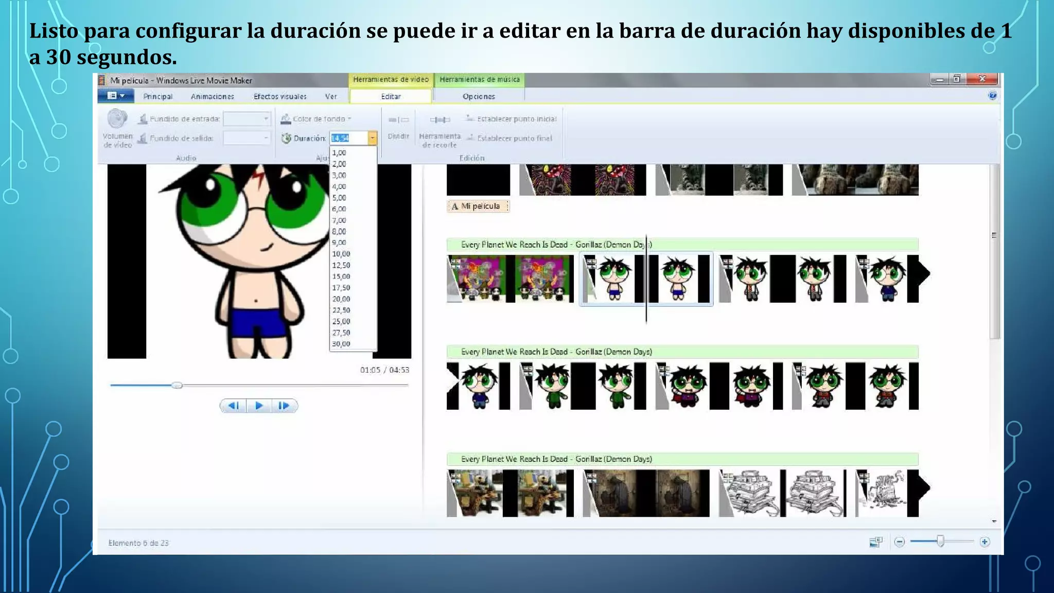 Listo para configurar la duración se puede ir a editar en la barra de duración hay disponibles de 1
a 30 segundos.
 