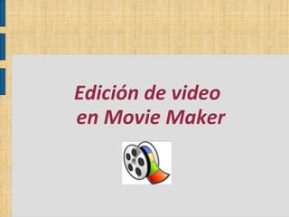 Edición de video en Movie Maker 