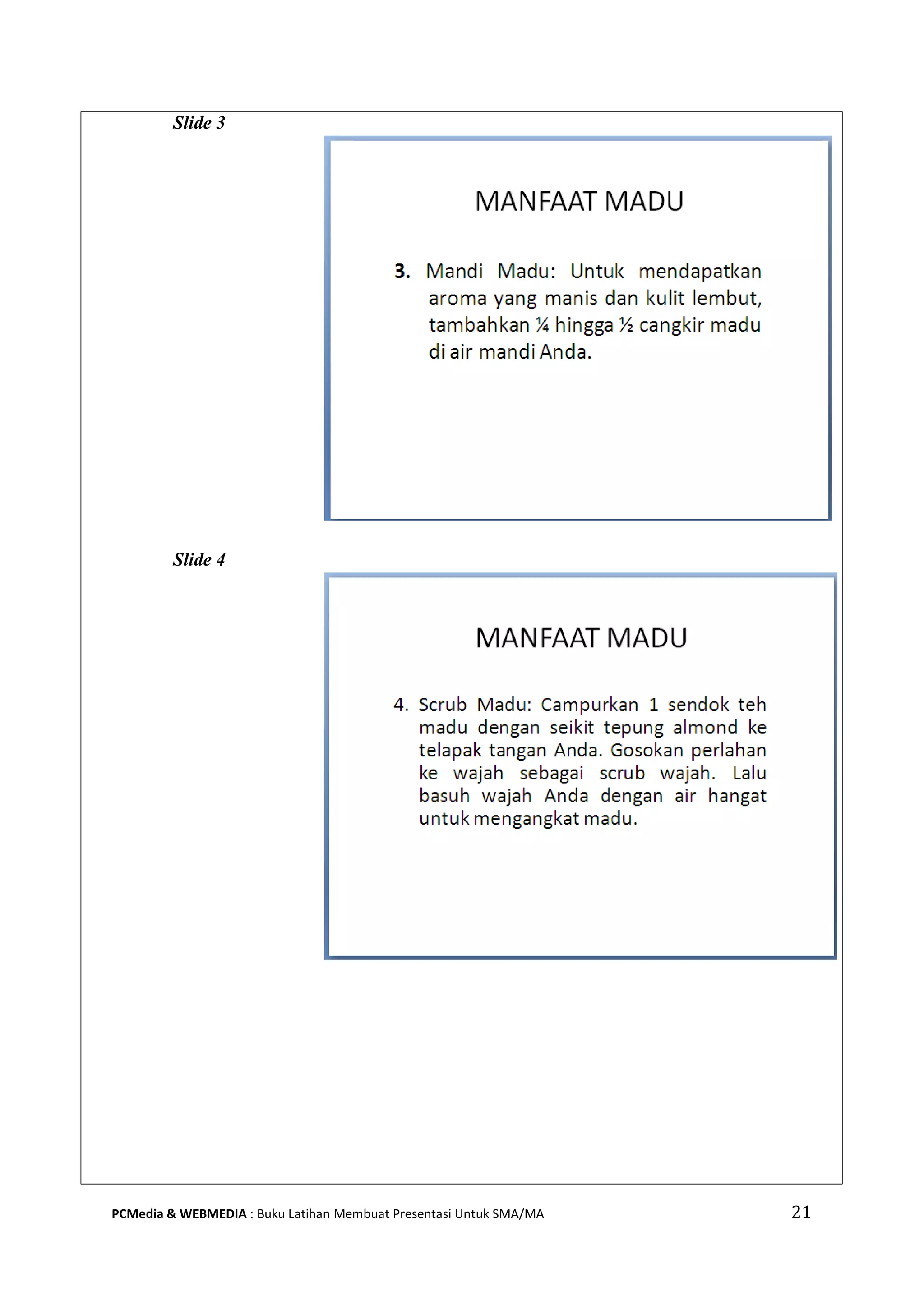 21PCMedia & WEBMEDIA : Buku Latihan Membuat Presentasi Untuk SMA/MA
Slide 3
Slide 4
 