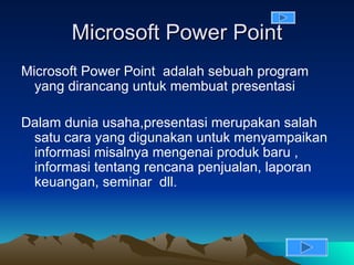 Microsoft Power Point ,[object Object],[object Object]