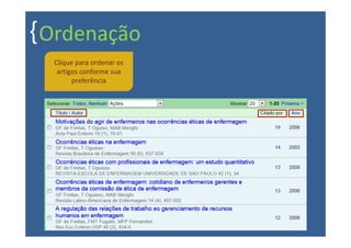 { Ordenação
  Clique para ordenar os
   artigos conforme sua
        preferência
 