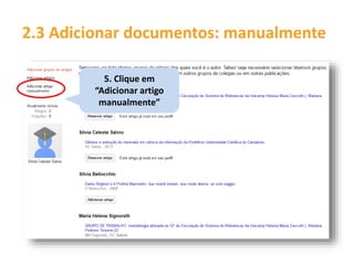 5. Clique em
“Adicionar artigo
manualmente”
2.3 Adicionar documentos: manualmente
 
