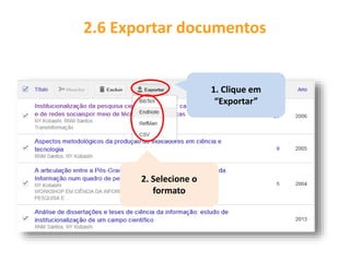 1. Clique em
“Exportar”
2.6 Exportar documentos
2. Selecione o
formato
 