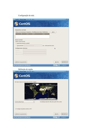 Configuração de rede.




Definição de região.
 
