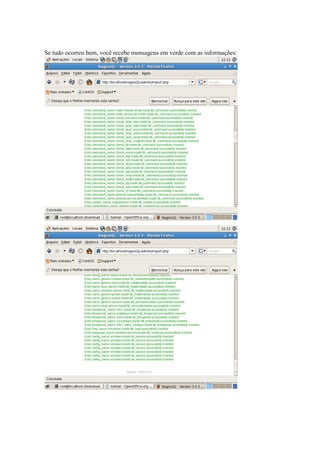 Se tudo ocorreu bem, você recebe mensagens em verde com as informações:
 