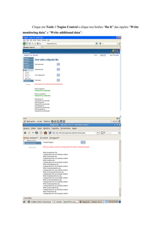 Clique em Tools // Nagios Control e clique nos botões “Do It” das opções “Write
monitoring data” e “Write additional data”:
 