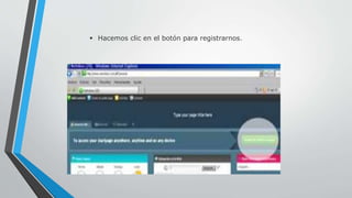  Hacemos clic en el botón para registrarnos. 
 