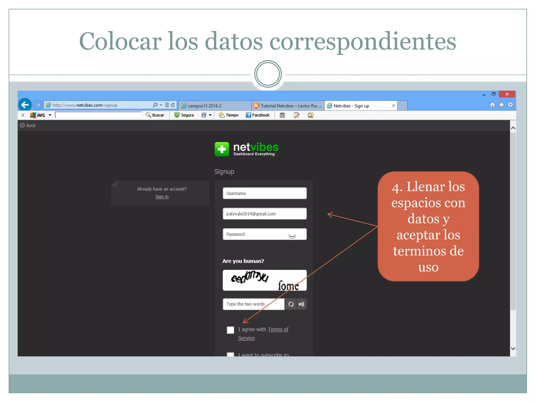 Colocar los datos correspondientes
4. Llenar los
espacios con
datos y
aceptar los
terminos de
uso