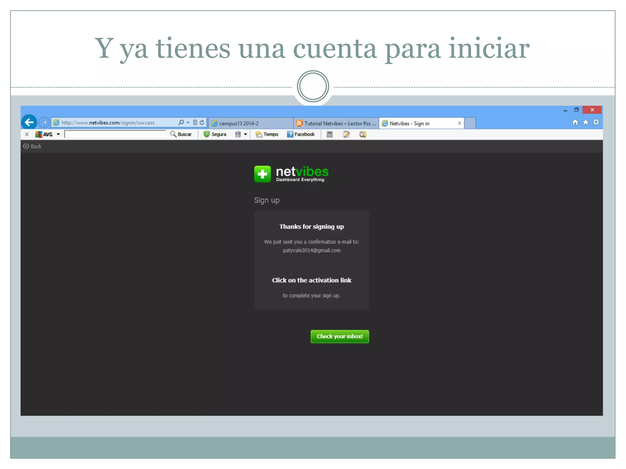 Y ya tienes una cuenta para iniciar