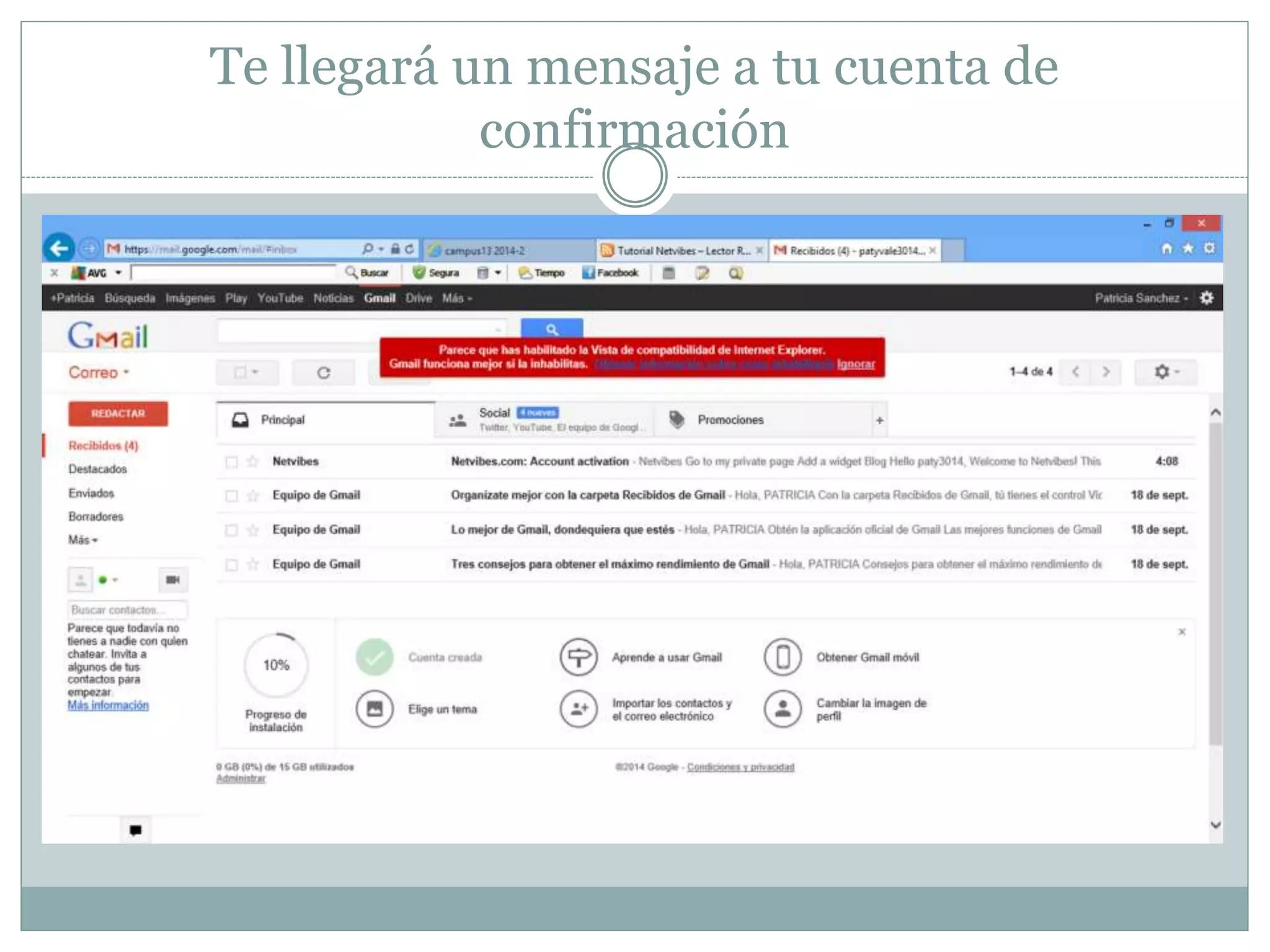 Te llegará un mensaje a tu cuenta de
confirmación