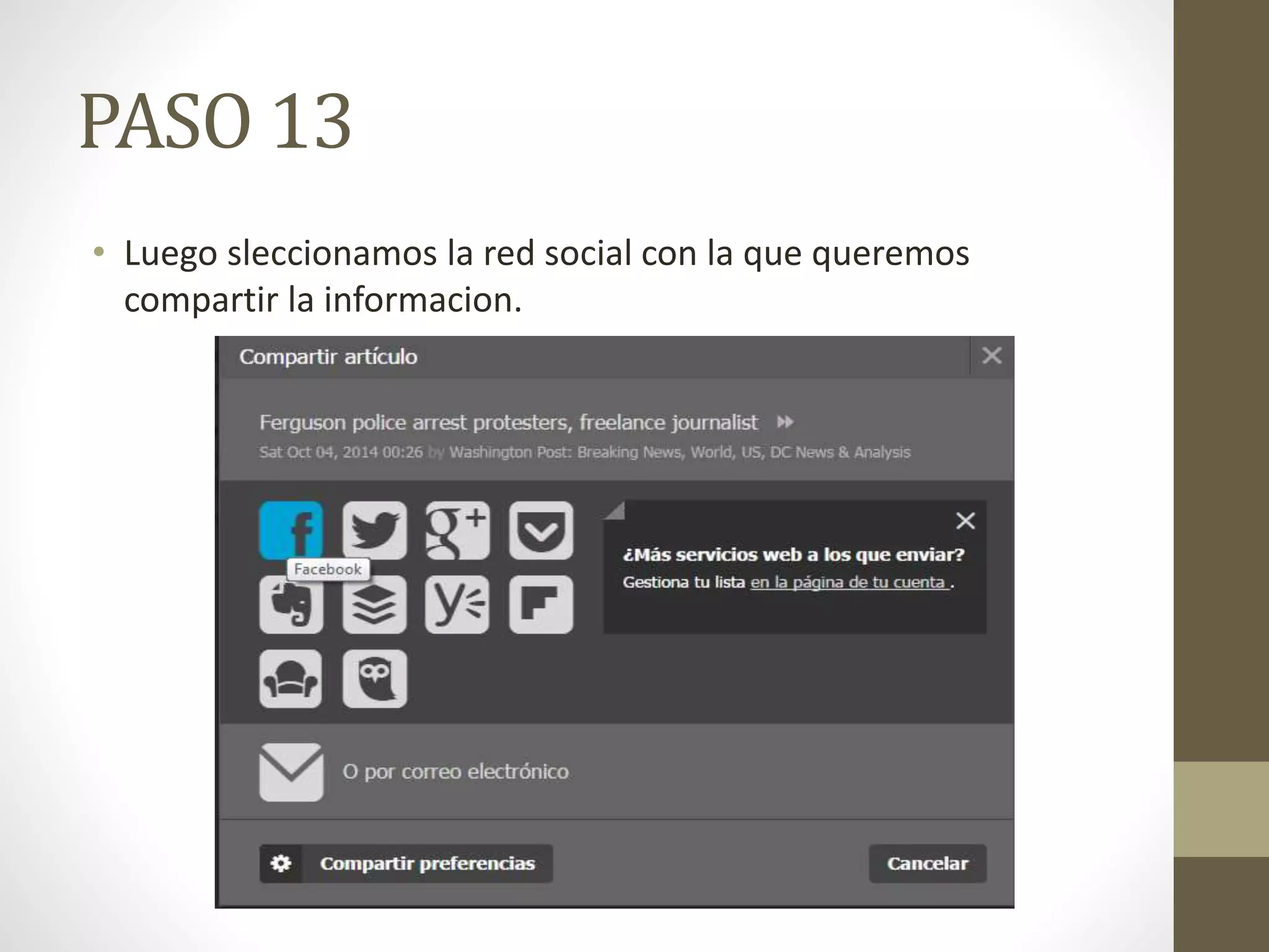 PASO 13 
• Luego sleccionamos la red social con la que queremos 
compartir la informacion. 
 