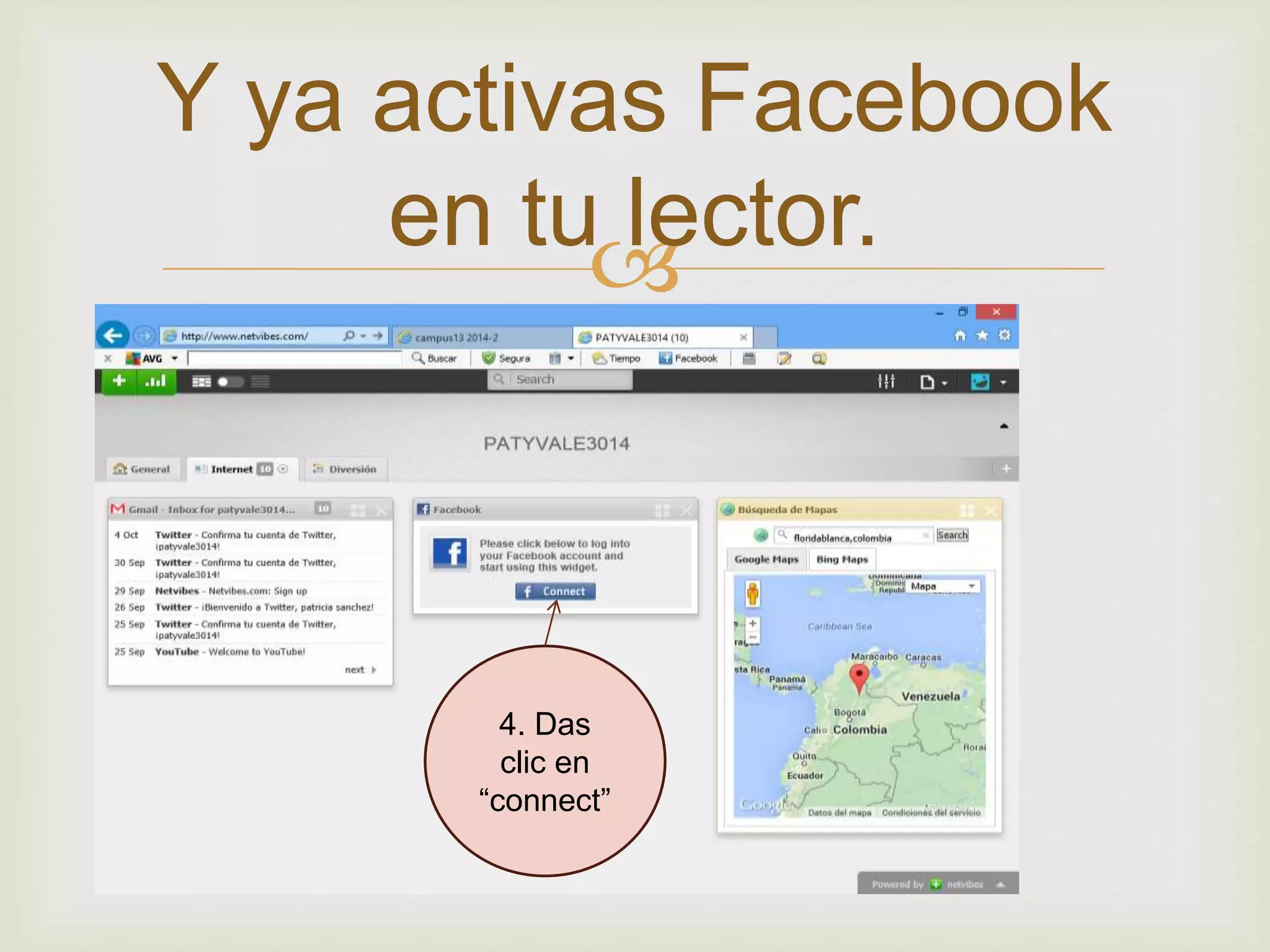 Y ya activas Facebook
en tu lector.
4. Das
clic en
“connect”