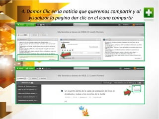 4. Damos Clic en la noticia que queremos compartir y al 
visualizar la pagina dar clic en el icono compartir 
 