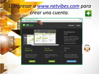 1. Ingresar a www.netvibes.com para 
crear una cuenta. 
 