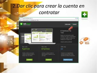 2.Dar clic para crear la cuenta en 
contratar 
 