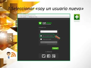 3.Seleccionar «soy un usuario nuevo» 
 