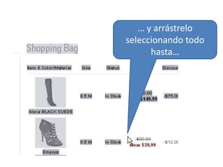 … y arrástrelo seleccionando todo hasta…