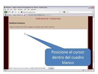 Posicione el cursor dentro del cuadro blanco