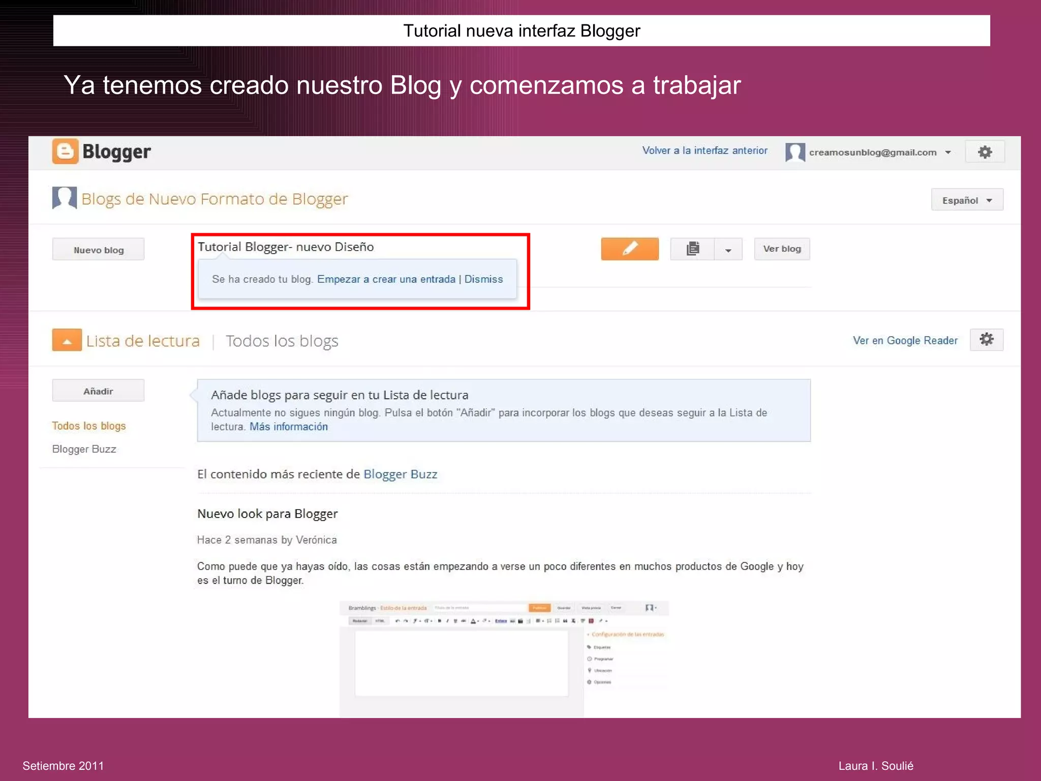 Tutorial nueva interfaz Blogger Ya tenemos creado nuestro Blog y comenzamos a trabajar 