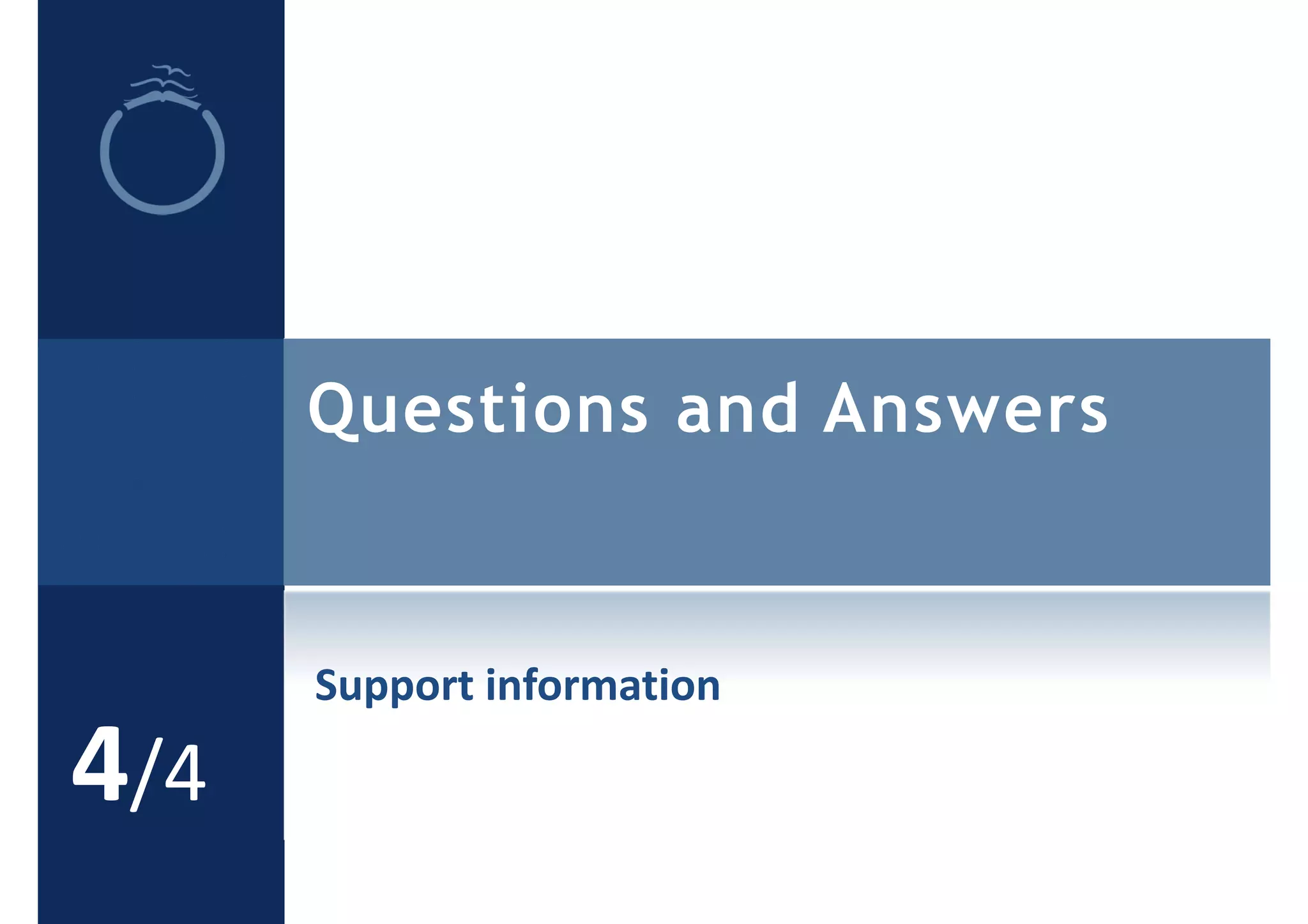 Questions and Answers
4/4
Support information
 