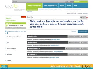 Universidade de São Paulo
BRASIL
Nome
Sobrenome
0000-0002-0123-208X
Digite aqui sua biografia em português e em inglês,
para que também possa ser lida por pesquisadores de
outros países.
 